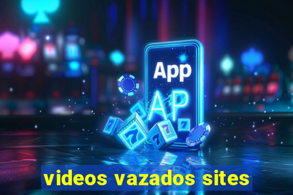 videos vazados sites